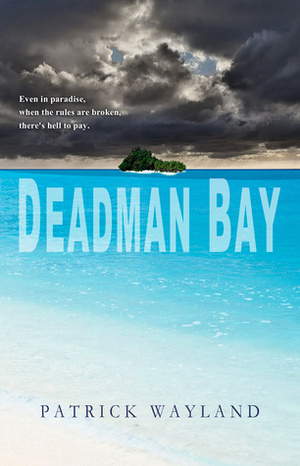Deadman Bay by Patrick Wayland