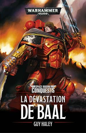 La Dévastation de Baal by Guy Haley