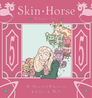 Skin Horse, Volume Five by Shaenon K. Garrity, Jeffrey C. Wells