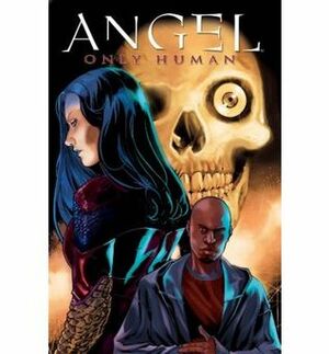 Angel: Only Human by David Messina, Mirco Perfederic, Scott Lobdell