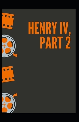 Henry IV (Part 2) Annotated by William Shakespeare