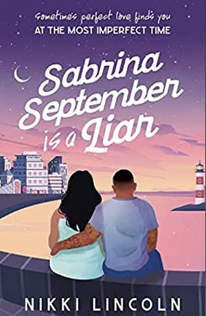 Sabrina September is a Liar by Nikki Lincoln