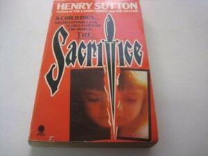 The Sacrifice by Henry Sutton