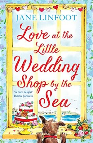 Love at the Little Wedding Shop by the Sea by Jane Linfoot