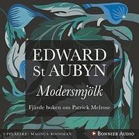 Modersmjölk by Edward St Aubyn