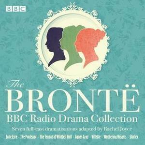 Agnes grey BBC Radio Drama Collection by Anne Brontë, Rachel Joyce