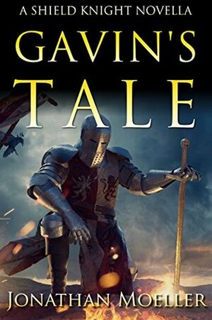 Shield Knight: Gavin's Tale by Jonathan Moeller