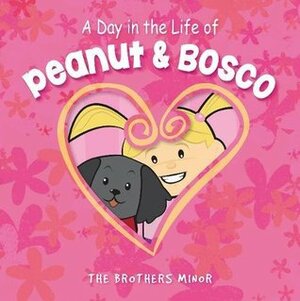 A Day in the Life of Peanut & Bosco by Kevin Minor, Jake Minor