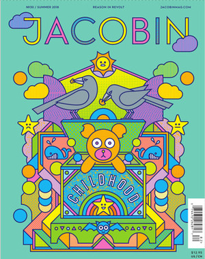 Jacobin, Issue 30: Childhood by Bhaskar Sunkara