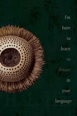 I'm Here to Learn to Dream in Your Language by H. L. Hix