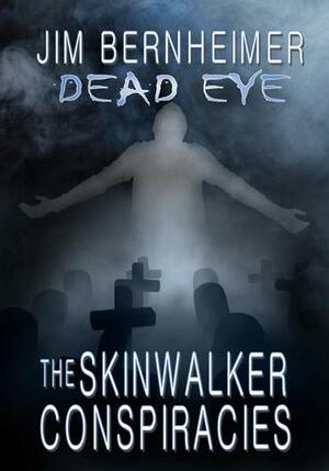 The Skinwalker Conspiracies by Jim Bernheimer