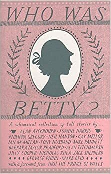 Who Was Betty? by Samantha Gibson