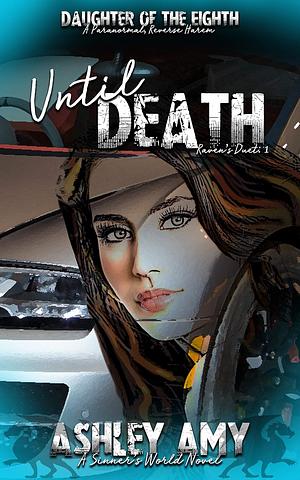 Until Death: Raven's Duet by Ashley Amy