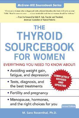 The Thyroid Sourcebook for Women by M. Sara Rosenthal