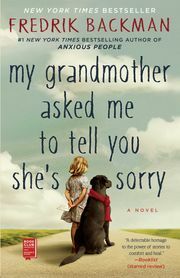 My Grandmother Asked Me to Tell You She's Sorry by Fredrik Backman