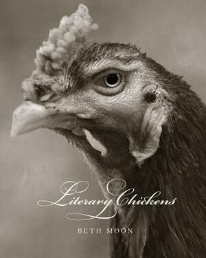Literary Chickens by Beth Moon