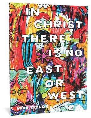 In Christ There Is No East or West by Mike Taylor