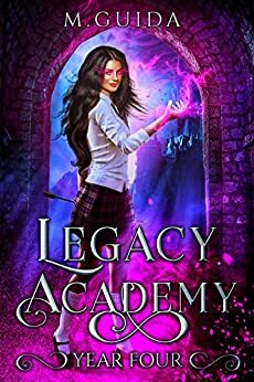 Legacy Academy Year Four: Paranormal Academy Romance by M Guida