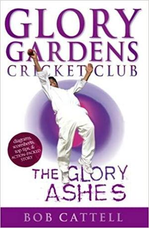 Glory Gardens 8 - The Glory Ashes by Bob Cattell