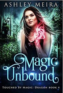 Magic Unbound by Ashley Meira