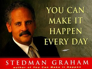 You Can Make It Happen Every Day by Stedman Graham