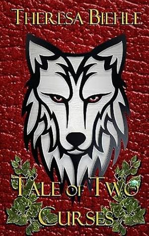 Tale of Two Curses by Theresa Biehle