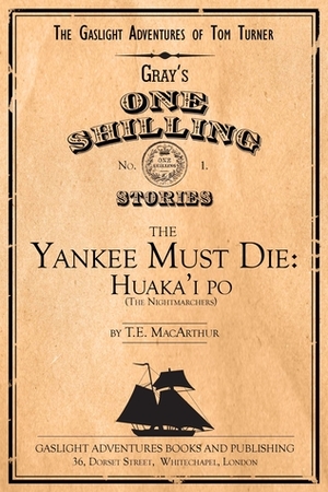 The Yankee Must Die: Huaka'i Po (The Nightmarchersm #1) by T.E. MacArthur