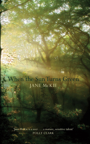 When the Sun Turns Green by Jane McKie