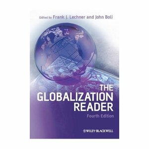 The Globalization Reader by John Boli, Frank J. Lechner