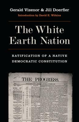 The White Earth Nation: Ratification of a Native Democratic Constitution by 