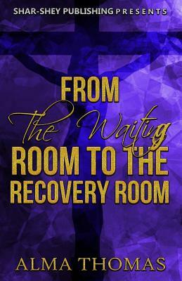 From The Waiting Room to The Recovery Room by Alma Thomas, Web Designer