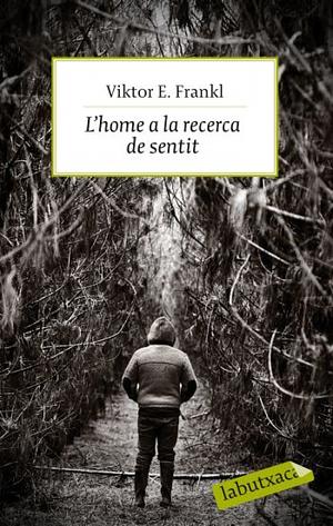 L'home a la recerca de sentit by Viktor E. Frankl