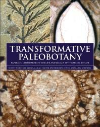 Transformative Paleobotany: Papers to Commemorate the Life and Legacy of Thomas N. Taylor by Michael Krings