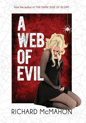 A Web of Evil by Richard McMahon