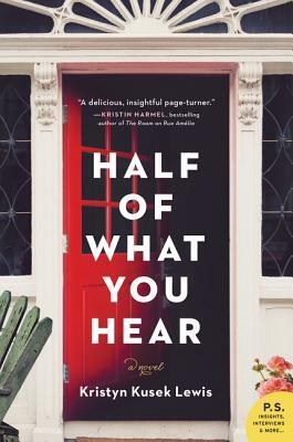 Half of What You Hear by Kristyn Kusek Lewis