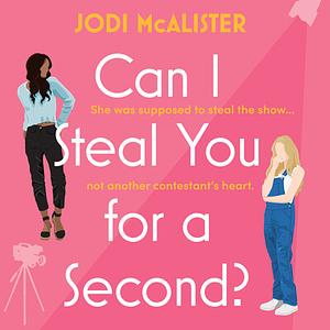 Can I Steal You for a Second? by Jodi McAlister