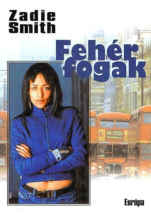 Fehér fogak by Zadie Smith