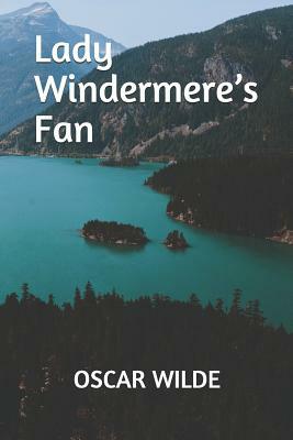 Lady Windermere's Fan by Oscar Wilde