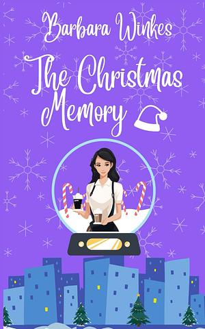 The Christmas Memory by Barbara Winkes