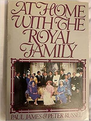 At Home with the Royal Family by Paul James, Peter Russell