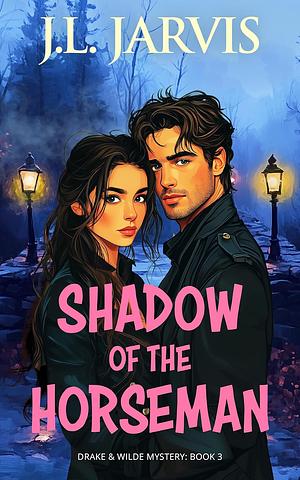 Shadow of the Horseman by J.L. Jarvis