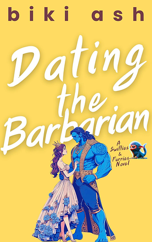 Dating the barbarian  by Ash Baron, Biki Ash