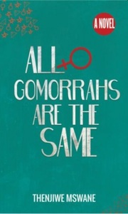 All Gomorrahs Are The Same by Thenjiwe Mswane
