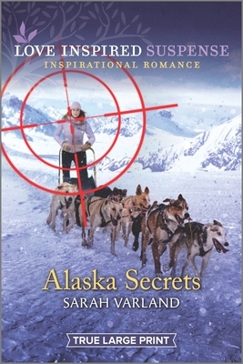 Alaska Secrets by Sarah Varland