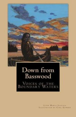 Down from Basswood: Voices of the Boundary Waters by Lynn Maria Laitala