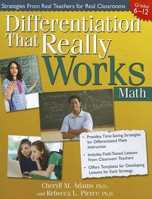 Differentiation That Really Works: Math - Grades 6 to 12 by Cheryll Adams, Rebecca Pierce