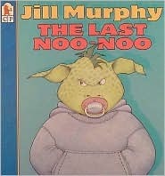 The Last Noo-Noo by Jill Murphy