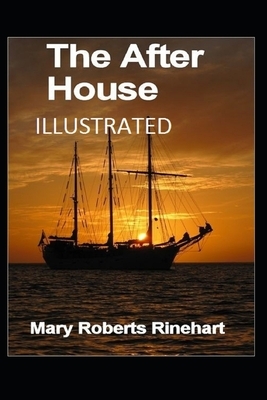 The After House Illustrated by Mary Roberts Rinehart