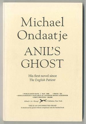 ANIL'S GHOST by Michael Ondaatje, Michael Ondaatje