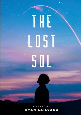 The Lost Sol by Ryan Lailvaux